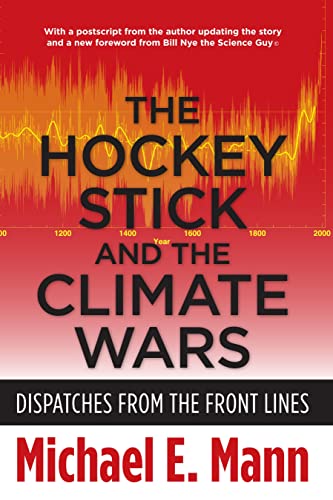 The Hockey Stick and the Climate Wars - Dispatches from the Front Lines; .: Dispatches from the Front Lines von Columbia University Press